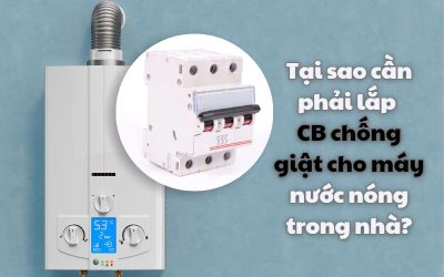 Tại sao cần phải lắp CB chống giật cho máy nước nóng trong nhà?